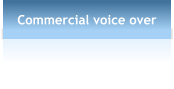Commercial voice over